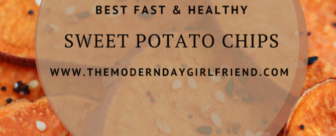 homemade sweet potato chips the modern day girlfriend