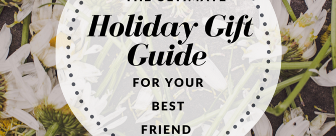 holiday gift guide for your best friend